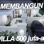 Bangun Rumah 500 Juta