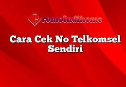 Cek No Telp Sendiri Telkomsel